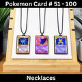 Pokemon Card Necklace (51 - 100) - BitsyLabs